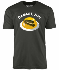 Dammit Jim – Unisex T-Shirt