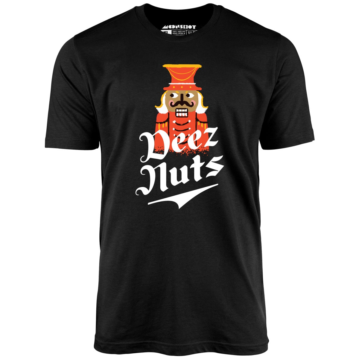 Deez Nuts Nutcracker - Unisex T-Shirt Deez Nuts Nutcracker - Unisex T-Shirt