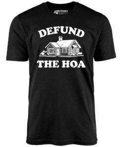 Defund the HOA – Unisex T-Shirt