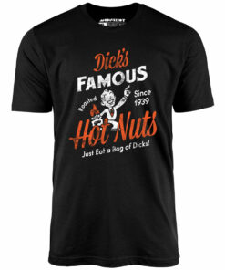 Dick’s Famous Hot Nuts – Unisex T-Shirt