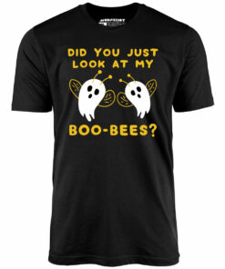Did You Just Look At My Boo-Bees – Unisex T-Shirt