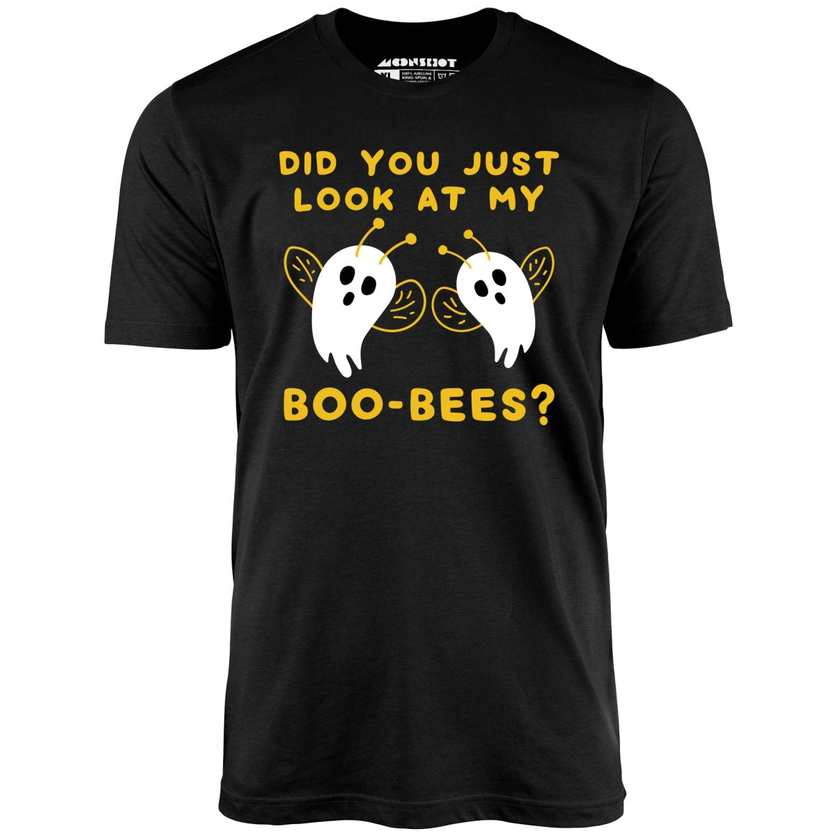 Did You Just Look At My Boo-Bees - Unisex T-Shirt Did You Just Look At My Boo-Bees - Unisex T-Shirt