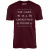 Die Hard is a Christmas Movie – Sweater Print Style – Unisex T-Shirt