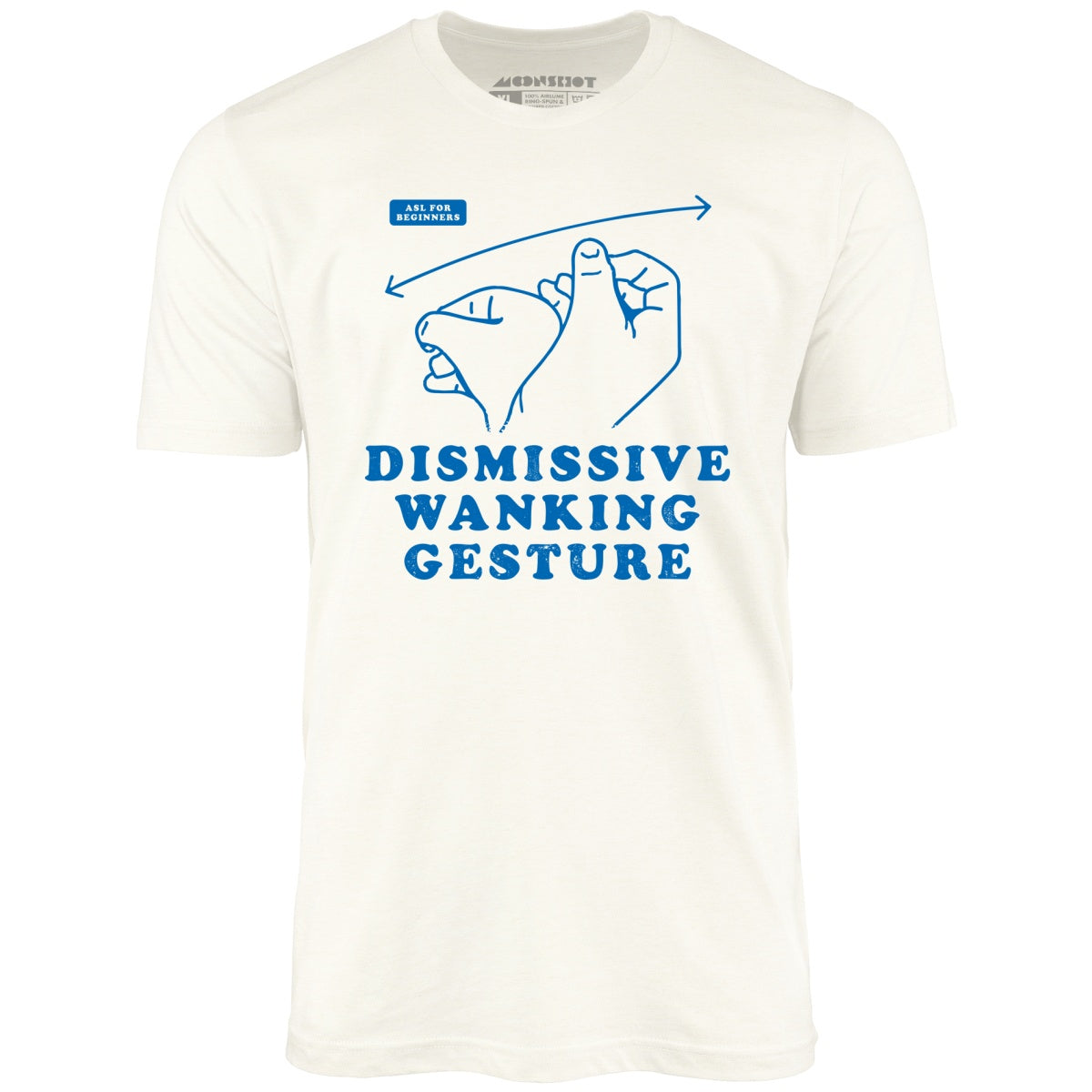 Dismissive Wanking Gesture - Unisex T-Shirt Dismissive Wanking Gesture - Unisex T-Shirt