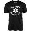 Do Not Resuscitate – Unisex T-Shirt