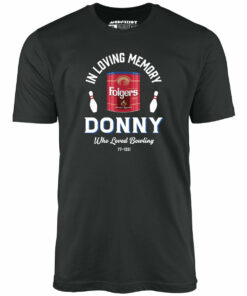 Donny Who Loved Bowling – Unisex T-Shirt