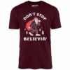 Don’t Stop Believin’ – Unisex T-Shirt