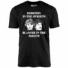 Dorothy in the Streets Blanche in the Sheets – Unisex T-Shirt