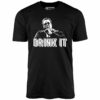Drink It! – Unisex T-Shirt