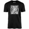 El Guapo – Straight Outta Santa Poco – Unisex T-Shirt