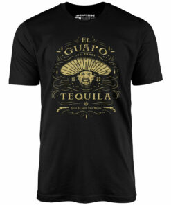 El Guapo Tequila – Unisex T-Shirt