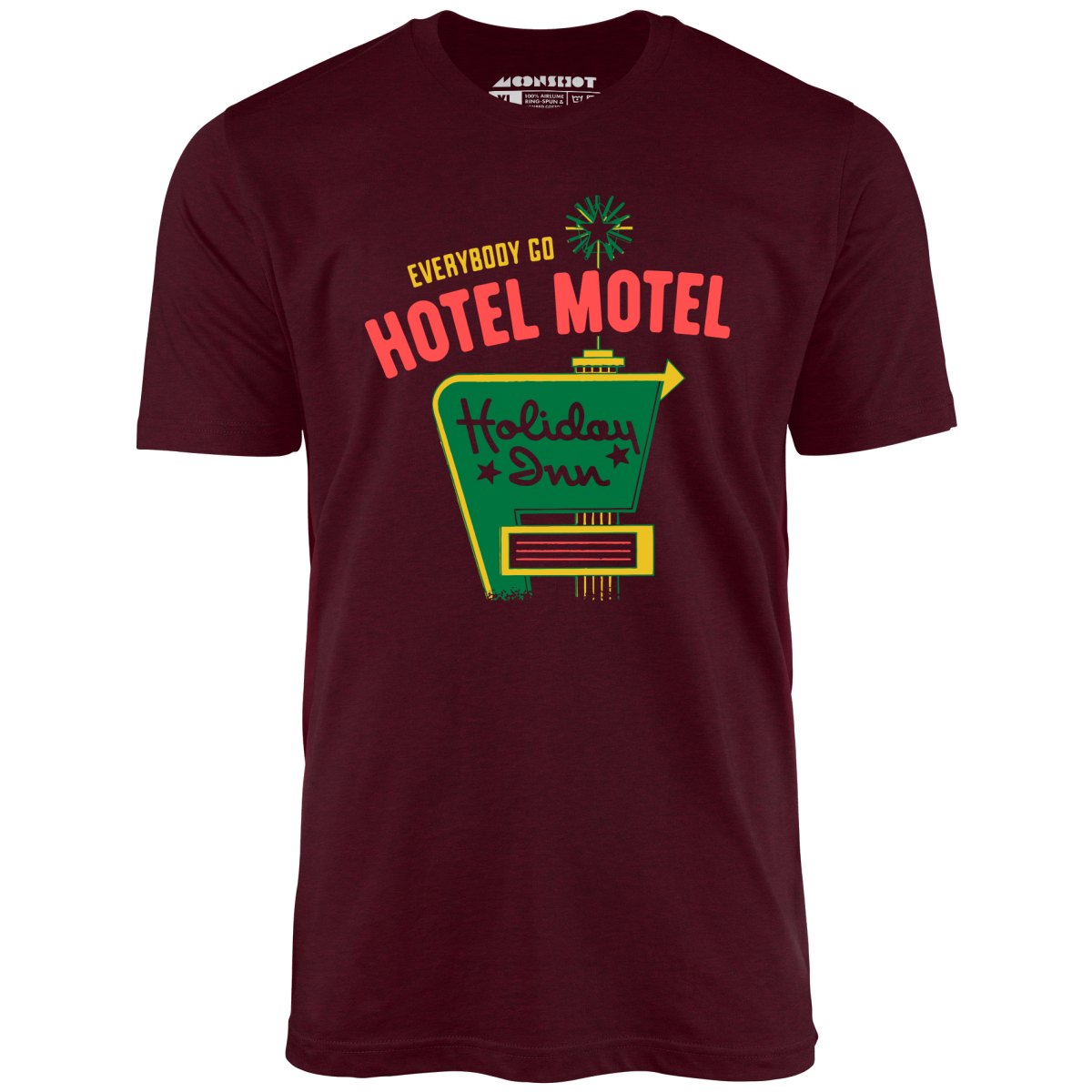 Everybody Go Hotel, Motel, Holiday Inn - Unisex T-Shirt Everybody Go Hotel, Motel, Holiday Inn - Unisex T-Shirt