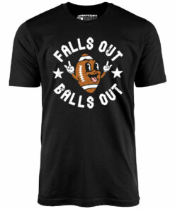 Falls Out Balls Out – Unisex T-Shirt
