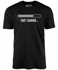 Fart Loading – Unisex T-Shirt