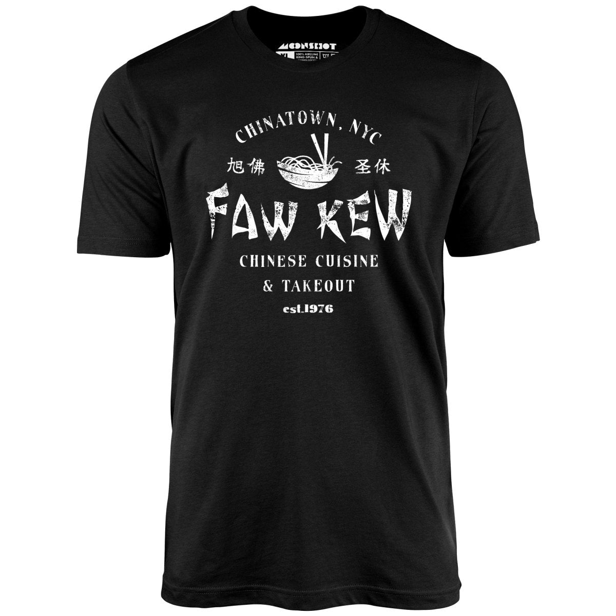 Faw Kew Chinese Cuisine - Unisex T-Shirt Faw Kew Chinese Cuisine - Unisex T-Shirt