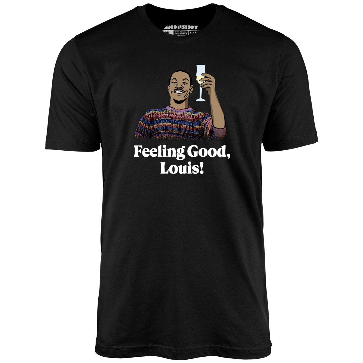 Feeling Good, Louis! - Unisex T-Shirt Feeling Good, Louis! - Unisex T-Shirt