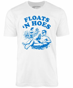 Floats ‘n Hoes – Unisex T-Shirt