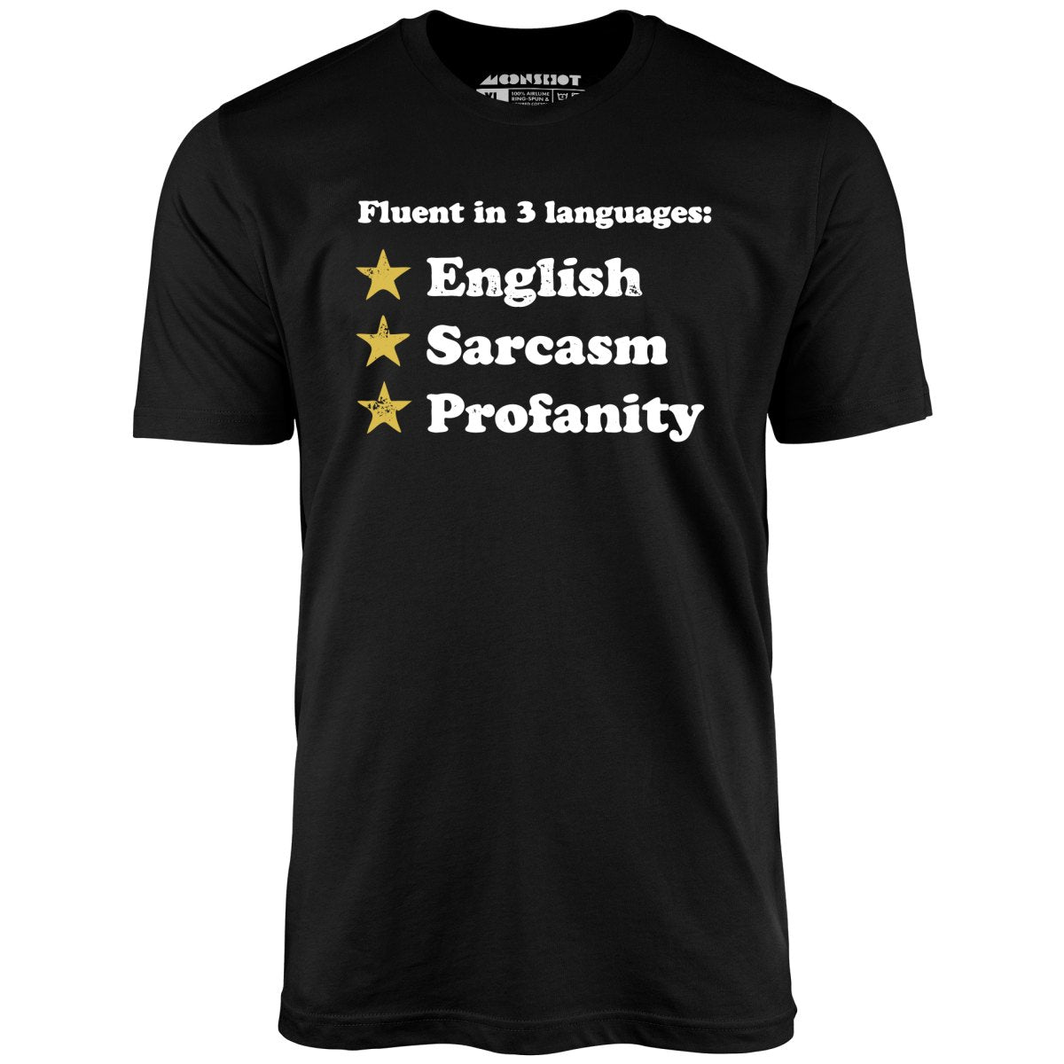 Fluent in 3 Languages - Unisex T-Shirt Fluent in 3 Languages - Unisex T-Shirt