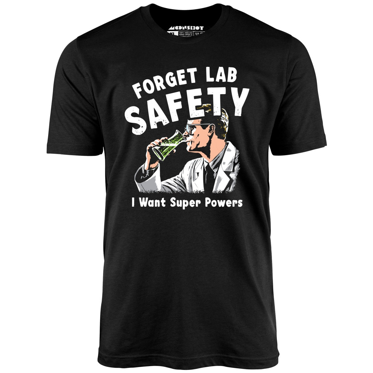 Forget Lab Safety - Unisex T-Shirt Forget Lab Safety - Unisex T-Shirt