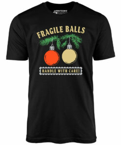 Fragile Balls Handle With Care – Unisex T-Shirt Fragile Balls Handle With Care – Unisex T-Shirt