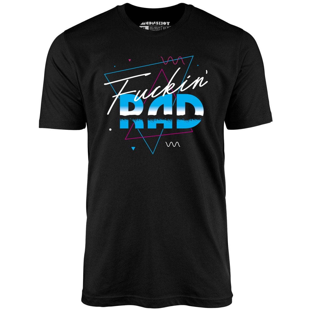 Fuckin' Rad - Unisex T-Shirt Fuckin' Rad - Unisex T-Shirt