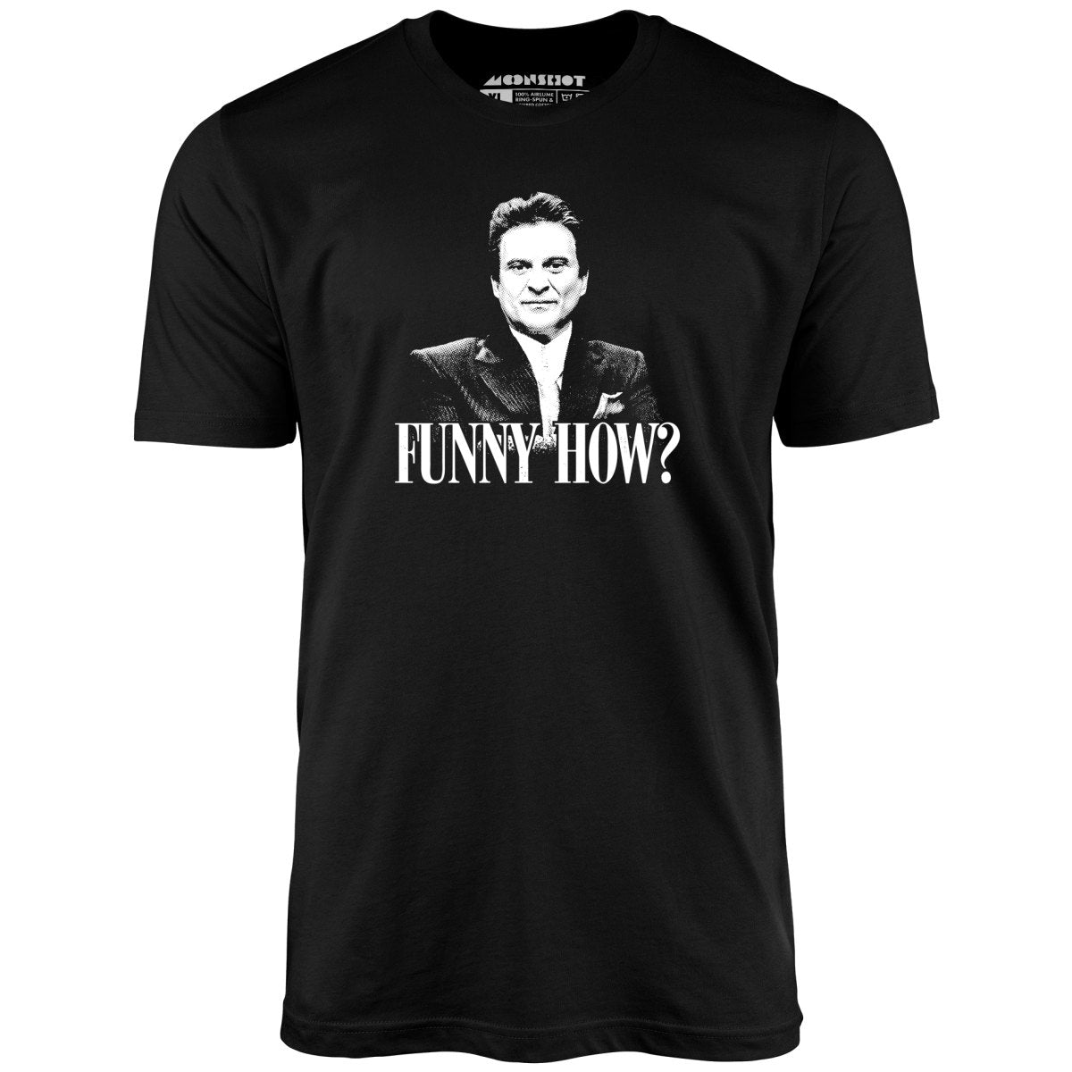 Funny How - Unisex T-Shirt Funny How - Unisex T-Shirt