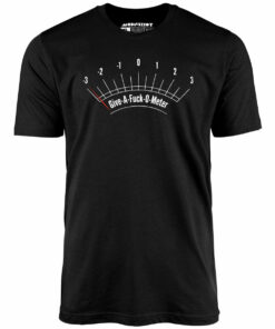 Give-a-fuck-o-meter – Unisex T-Shirt