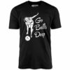 Go Balls Deep – Unisex T-Shirt