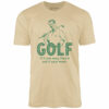 Golf If It Was Easy – Unisex T-Shirt