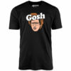 Gosh – Unisex T-Shirt