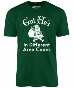 Got Ho’s in Different Area Codes – Unisex T-Shirt