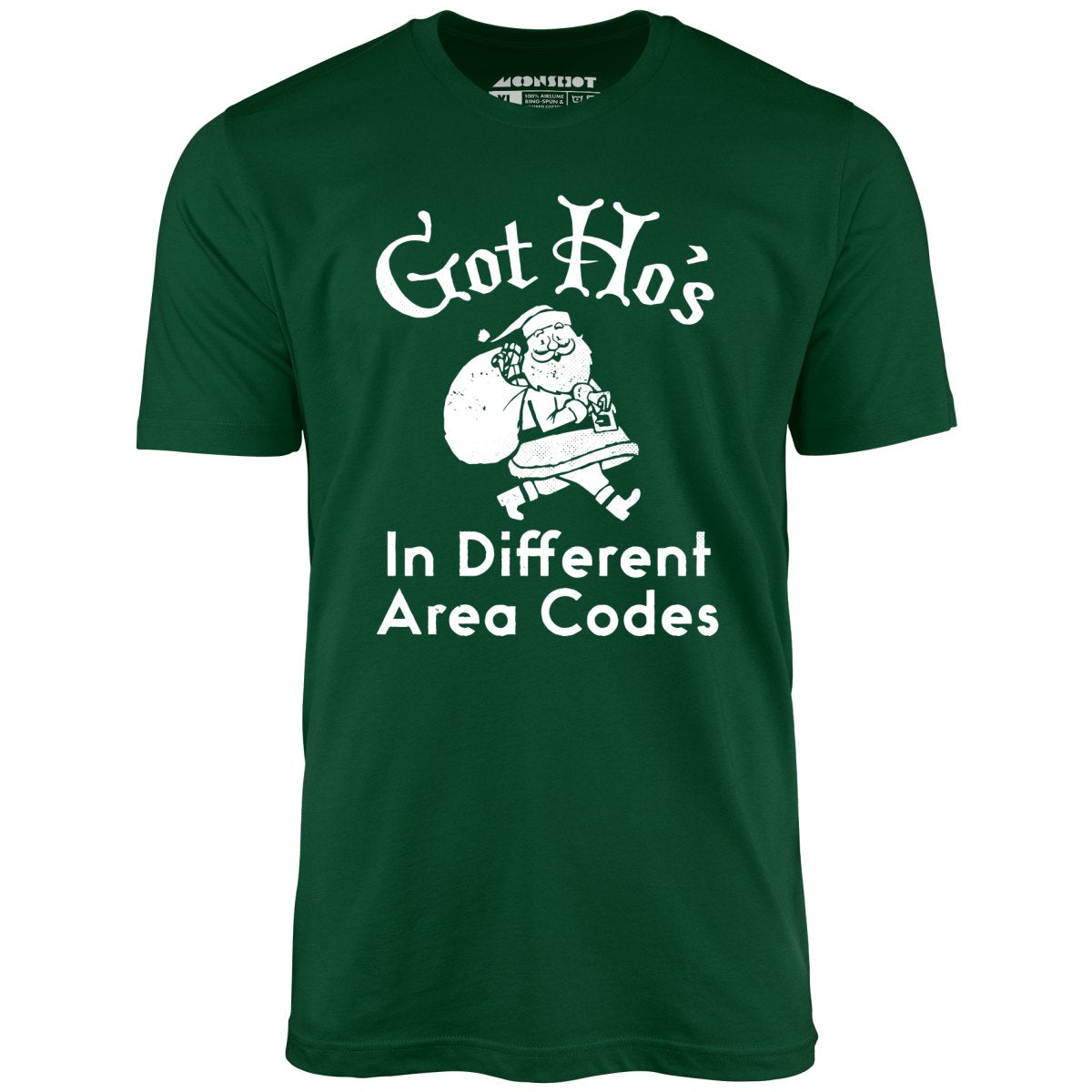 Got Ho's in Different Area Codes - Unisex T-Shirt Got Ho's in Different Area Codes - Unisex T-Shirt