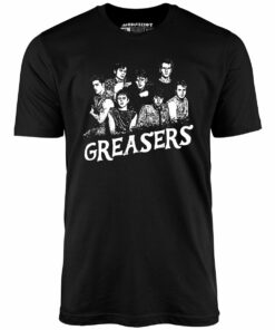 Greasers – Unisex T-Shirt
