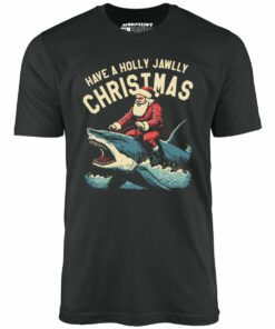 Have a Holly Jawlly Christmas – Unisex T-Shirt