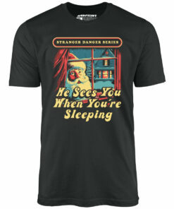 He Sees You When You’re Sleeping – Unisex T-Shirt