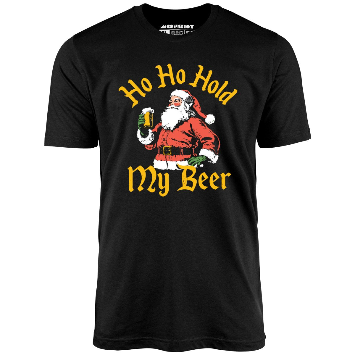Ho Ho Hold My Beer - Unisex T-Shirt Ho Ho Hold My Beer - Unisex T-Shirt