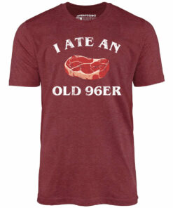 I Ate An Old 96er – Unisex T-Shirt