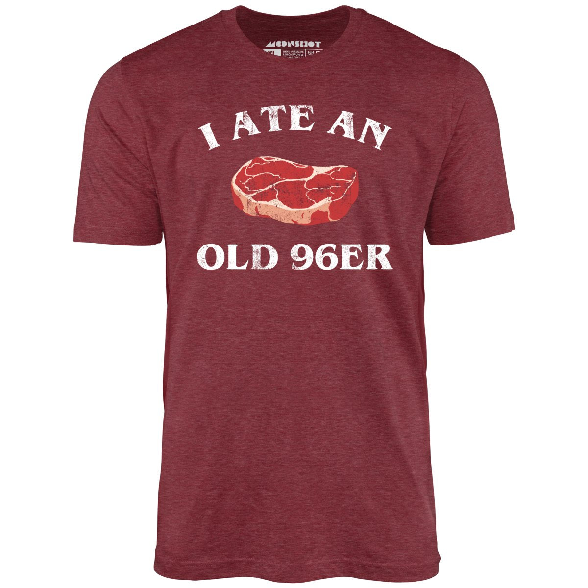 I Ate An Old 96er - Unisex T-Shirt I Ate An Old 96er - Unisex T-Shirt