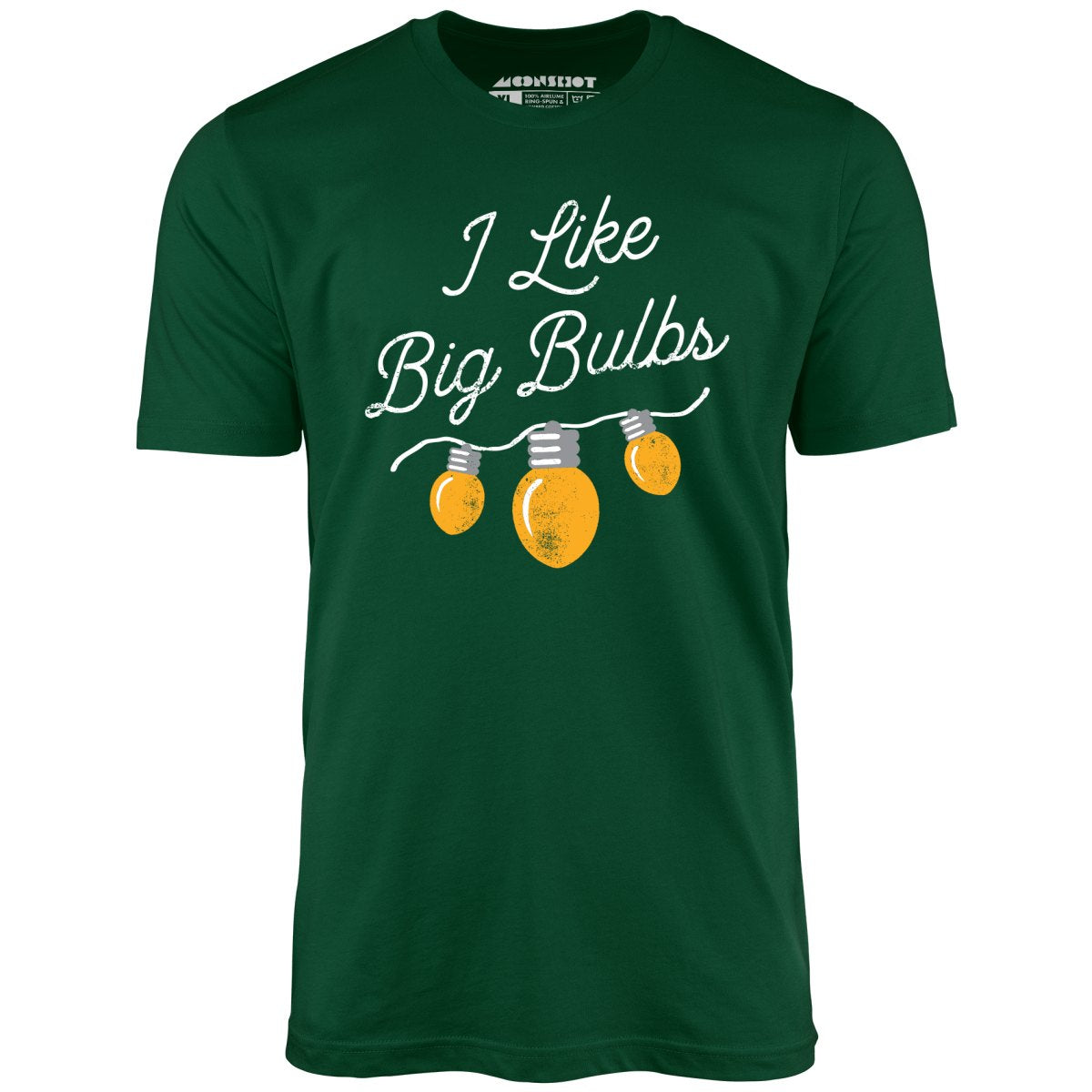 I Like Big Bulbs - Unisex T-Shirt I Like Big Bulbs - Unisex T-Shirt
