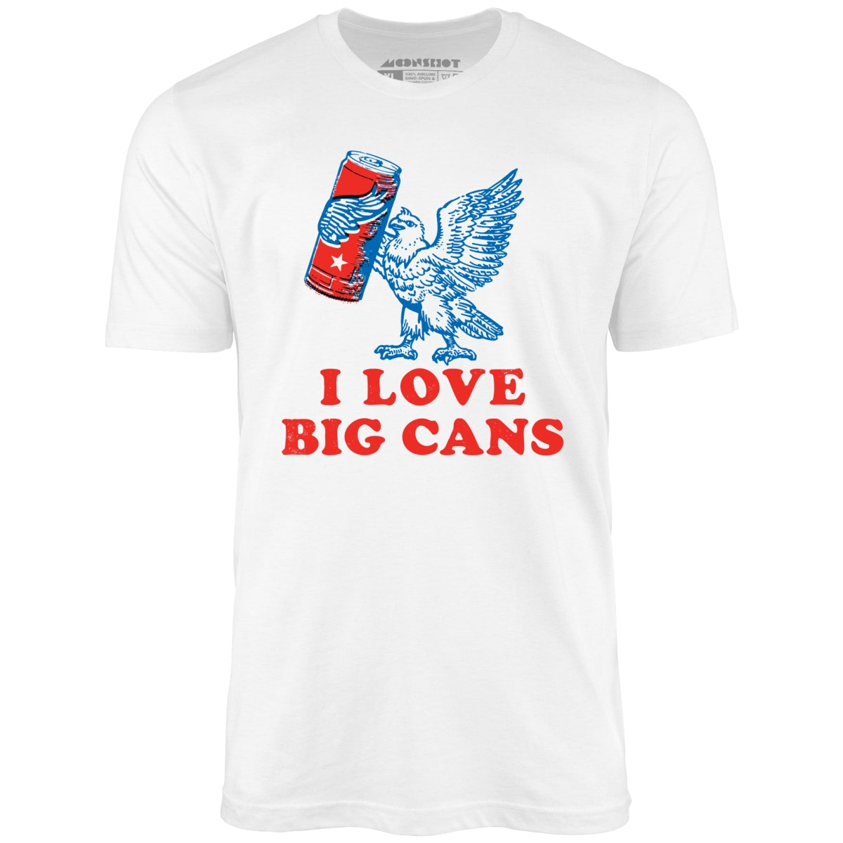 I Love Big Cans - Unisex T-Shirt I Love Big Cans - Unisex T-Shirt