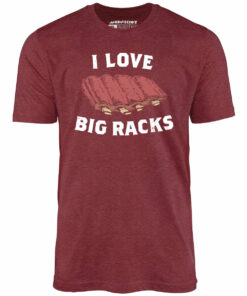 I Love Big Racks – Unisex T-Shirt I Love Big Racks – Unisex T-Shirt