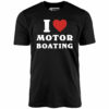 I Love Motorboating – Unisex T-Shirt