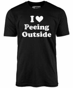 I Love Peeing Outside – Unisex T-Shirt I Love Peeing Outside – Unisex T-Shirt