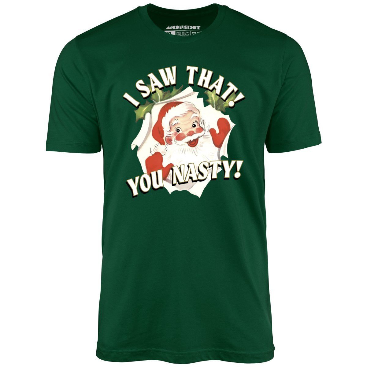 I Saw That You Nasty - Unisex T-Shirt I Saw That You Nasty - Unisex T-Shirt