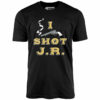 I Shot J.R. – Unisex T-Shirt