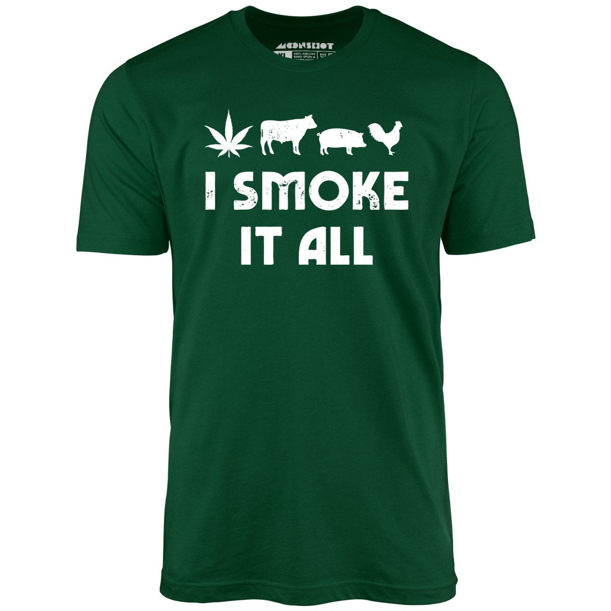 I Smoke it All - Unisex T-Shirt I Smoke it All - Unisex T-Shirt