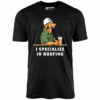 I Specialize in Roofing – Unisex T-Shirt
