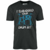 I Teabagged Your Drum Set – Unisex T-Shirt