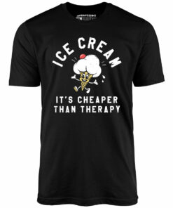 Ice Cream It’s Cheaper Than Therapy – Unisex T-Shirt