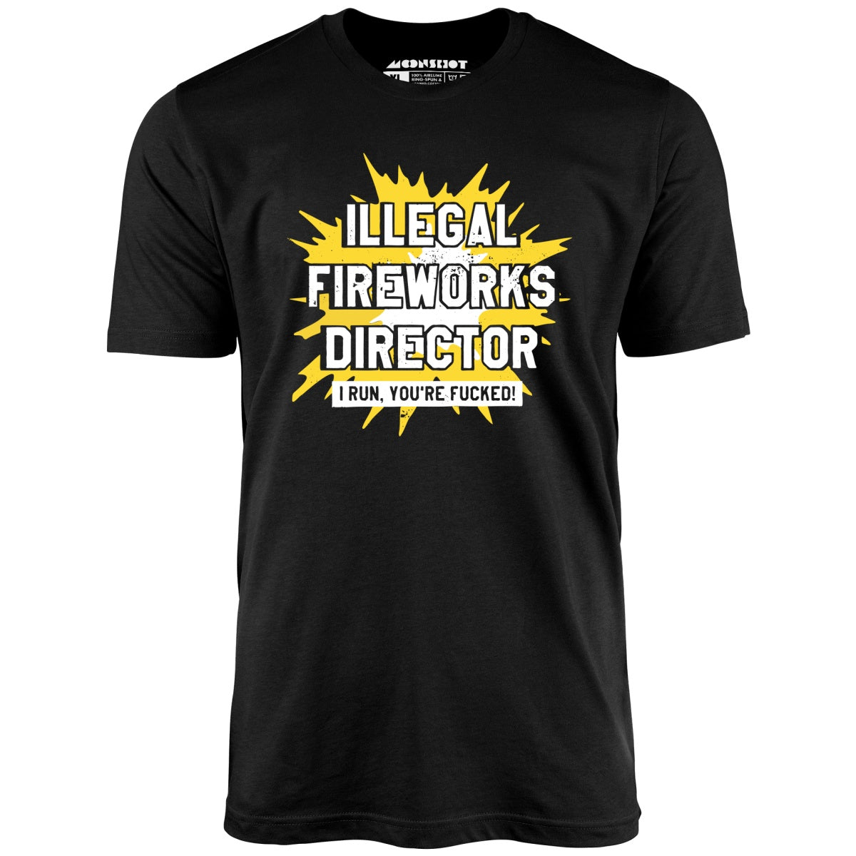 Illegal Fireworks Director - Unisex T-Shirt Illegal Fireworks Director - Unisex T-Shirt